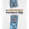 The Disposable Skateboard Bible