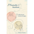 Mamita's Heartbeat: A Life of Love, Lessons and Legacy