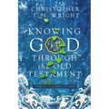 Knowing God Through the Old Testament: Three Volumes in One