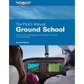 The Pilot's Manual: Ground School: Pass the FAA Knowledge Exam and Operate as a Private or Commercial Pilot