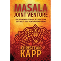 Masala Joint Venture: One Young Man's Tragic Account of an East-West Joint Venture Gone Wrong