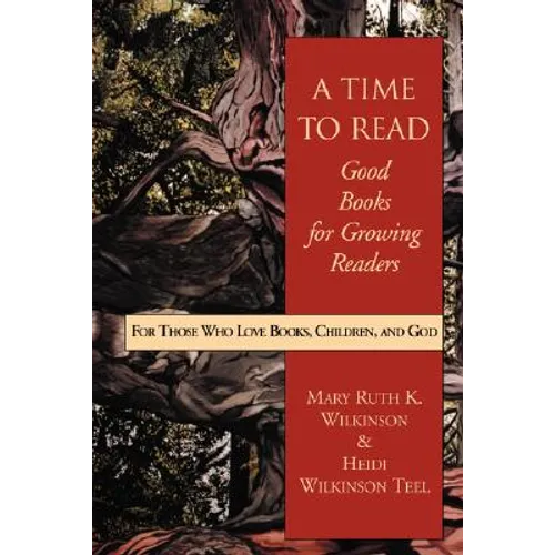 A Time to Read: Good Books for Growing Readers