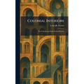 Colonial Interiors: The Colonial and Early Federal Periods