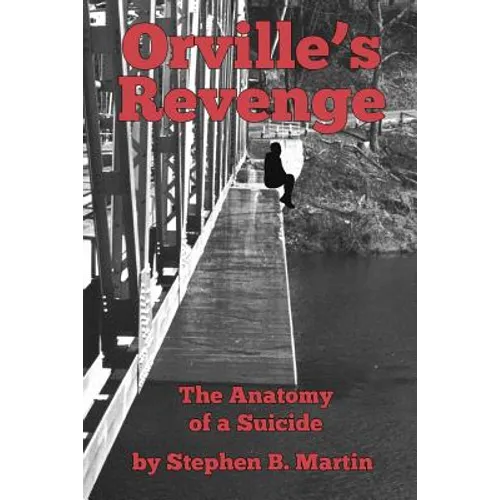Orville's Revenge The Anatomy of a Suicide