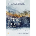 A Fine Thread and other stories: Short stories
