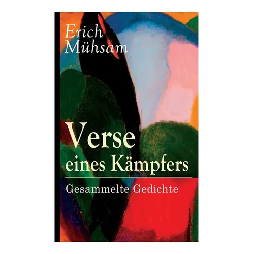 Verse eines Kämpfers: Gesammelte Gedichte: 151 Titel