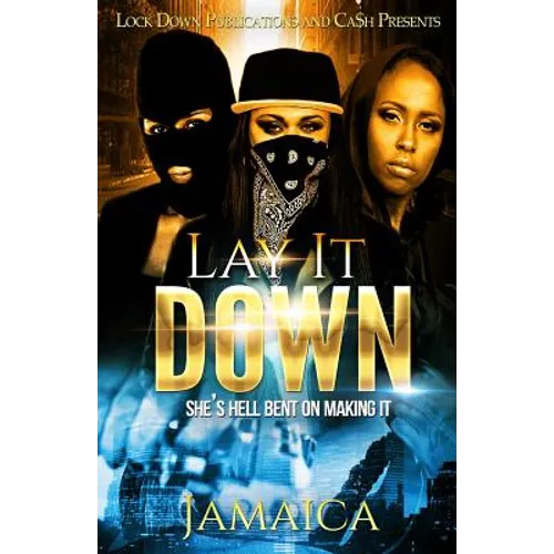 Lay It Down: She's Hell Bent On Making It
