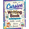 Cursive Writing Books for Kids age 8-10: Teach Handwriting and Practice Tracing Letters, Numbers, Words, and Sentences with a Learning Workbook for Be
