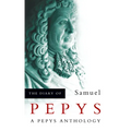 The Diary of Samuel Pepys: A Pepys Anthology