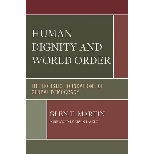 Human Dignity and World Order: The Holistic Foundations of Global Democracy