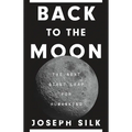 Back to the Moon: The Next Giant Leap for Humankind