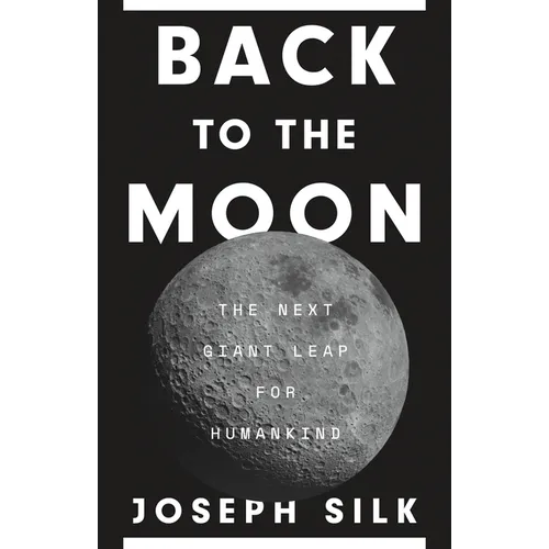 Back to the Moon: The Next Giant Leap for Humankind