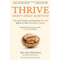 Thrive Don't Only Survive: Dr.Geo's Guide to Living Your Best Life Before & After Prostate Cancer