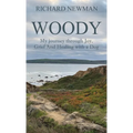 Woody: My Journey Through Joy, Grief And Healing With A Dog