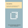 Sacajawea: A Guide and Interpreter of the Lewis and Clark Expedition