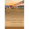 Mostly Sweet, Lovely, Human Things