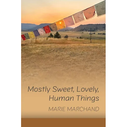 Mostly Sweet, Lovely, Human Things