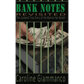 Bank Notes Revisited: Updated True Story of the Boonie Hat Bandit