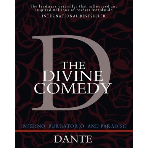 The Divine Comedy: Inferno, Purgatorio, and Paradiso