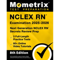 NCLEX RN Examination 2025-2026 - 3 Full-Length Practice Tests, 60+ Online Video Tutorials, Next Generation NCLEX RN Secrets Review Prep: [8th Edition]