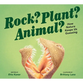 Rock? Plant? Animal?: How Nature Keeps Us Guessing