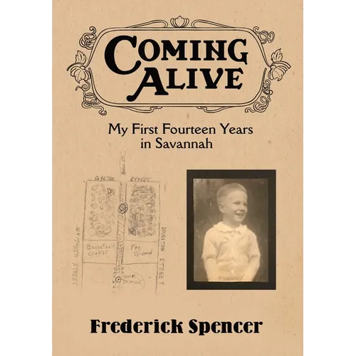 Coming Alive: My First Fourteen Years in Savannah