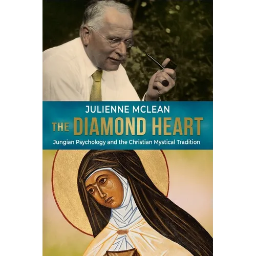 The Diamond Heart: Jungian Psychology and the Christian Mystical Tradition