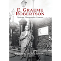 E. Graeme Robertson: Physician, Photographer, Preserver