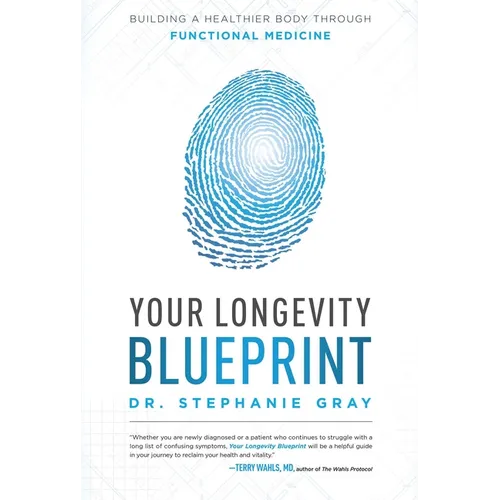 Your Longevity Blueprint: Building a Healthier Body Through Functional Medicine