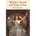 Witches, Druids and King Arthur