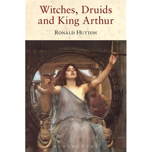 Witches, Druids and King Arthur