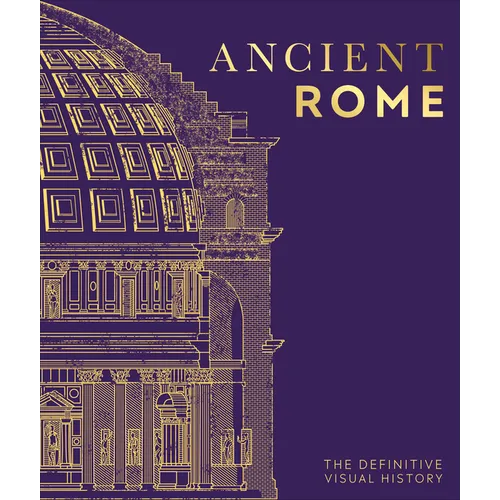 Ancient Rome: The Definitive Visual History