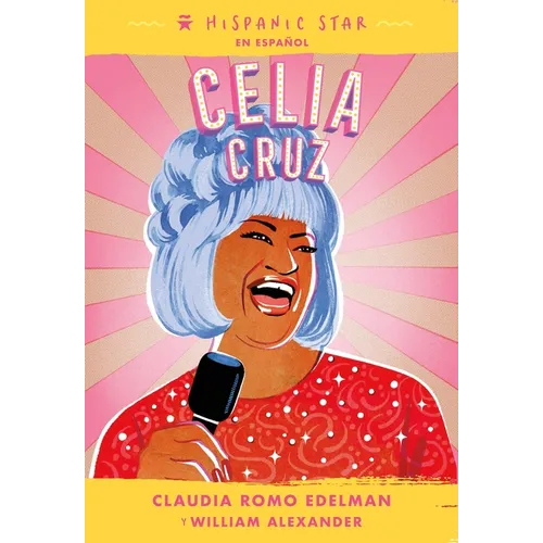 Hispanic Star En Español: Celia Cruz