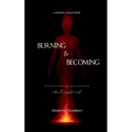Burning to Becoming The verses etched in flame, tracing the path from ashes to awakened.