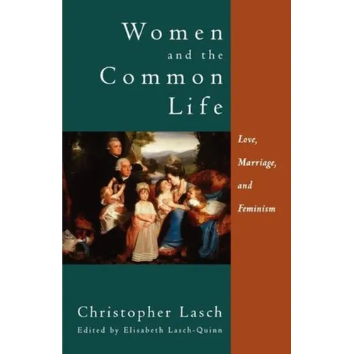 Women and the Common Life: Love, Marriage, and Feminism