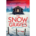 The Snow Graves: A totally addictive and unputdownable mystery thriller and suspense novel