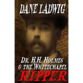 Dr. H.H. Holmes and The Whitechapel Ripper