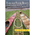Fuselage Frame Boats: A guide to building skin kayaks and canoes