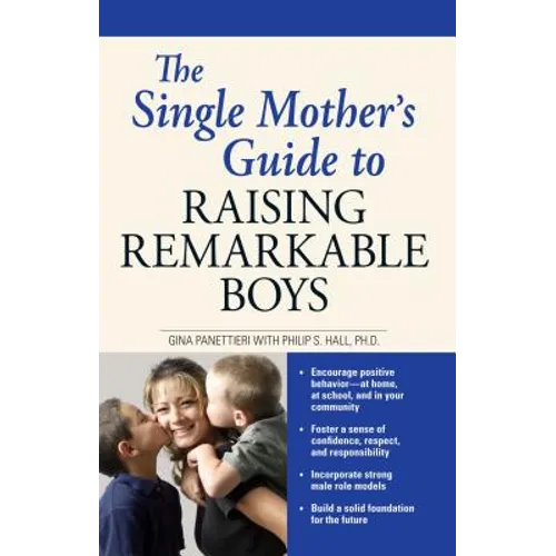 The Single Mother's Guide to Raising Remarkable Boys