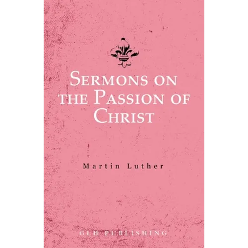Sermons on the Passion of Christ