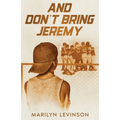 And Don't Bring Jeremy