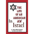 The Life of An American Jew in Israel: Benjamin H. Freedman-in His Own Words
