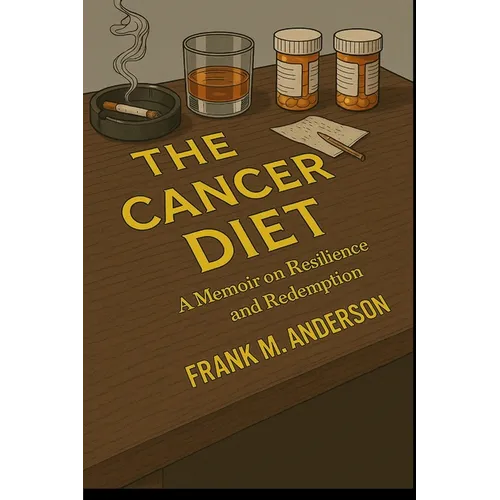 The Cancer Diet: A Memoir on Resilience and Redemption