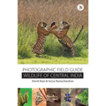 Wildlife of Central India: Photographic Field Guide