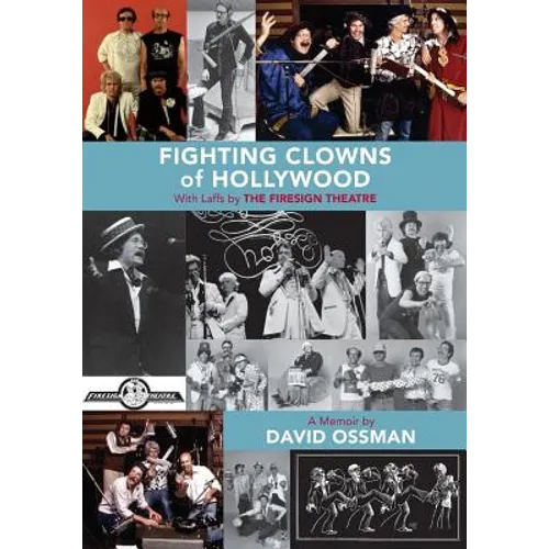 Fighting Clowns of Hollywood: With Laffs by THE FIRESIGN THEATRE