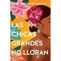 Las Chicas Grandes No Lloran/ Big Chicas Don't Cry