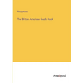 The British American Guide-Book