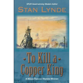 To Kill a Copper King: A Merlin Fanshaw Western Mystery
