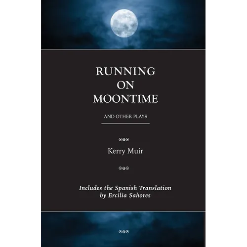 Running on Moontime & Other Plays
