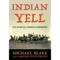 Indian Yell: The Heart of an American Insurgency